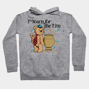 I Yearn For The Urn Hoodie